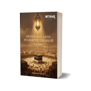 Mengenal Sang Pemimpin Terakhir (Sirah Nabawi)